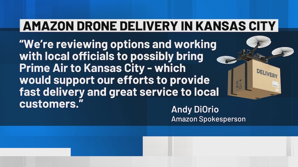 Amazon is in the process of reviewing our options of drone delivery in the KC metro.