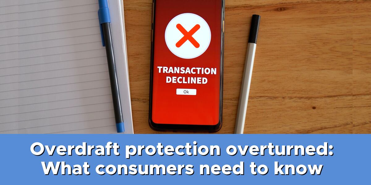 Bank Overdraft Warning Overdraft protection overturned: What consumers need to know